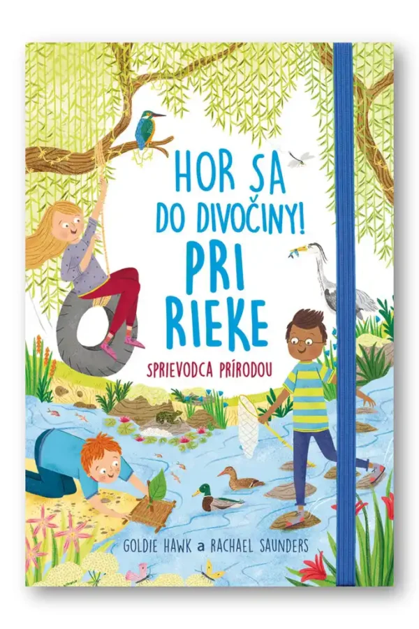 Hor sa do divočiny Pri rieke Sprievodca prírodou